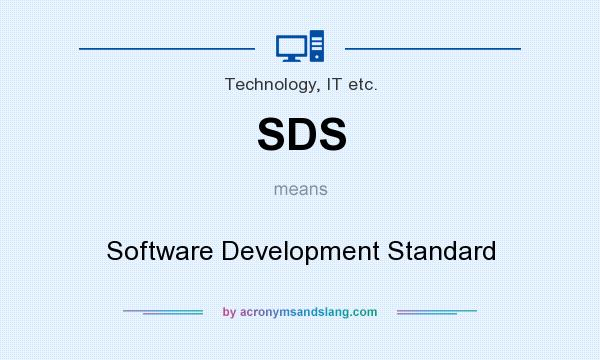 What does SDS mean? It stands for Software Development Standard
