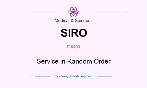 What does SIRO mean? It stands for Service in Random Order