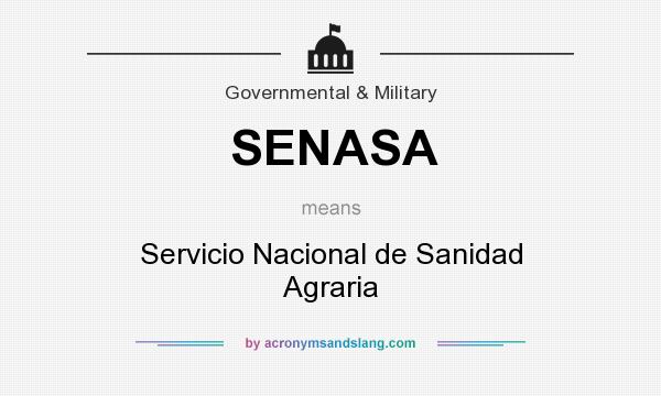 What does SENASA mean? It stands for Servicio Nacional de Sanidad Agraria