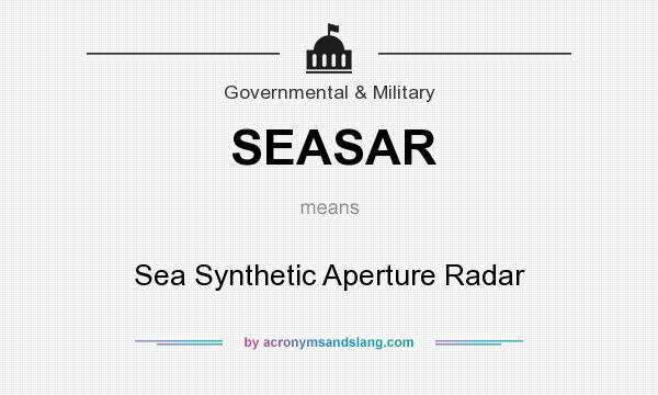 What does SEASAR mean? It stands for Sea Synthetic Aperture Radar