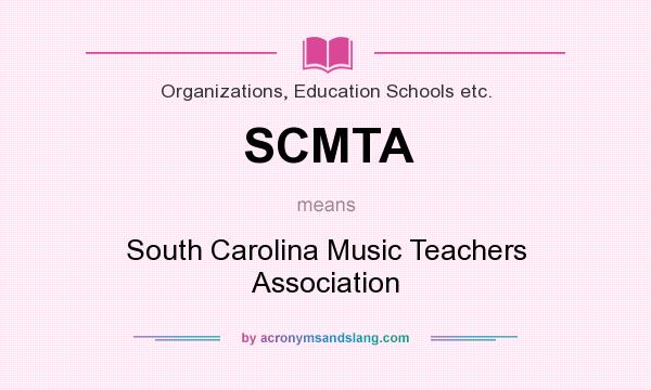 What does SCMTA mean? It stands for South Carolina Music Teachers Association