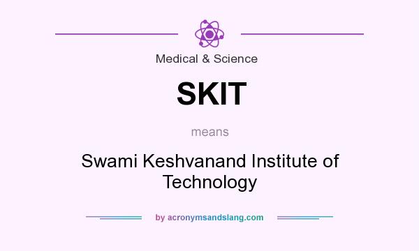 What does SKIT mean? It stands for Swami Keshvanand Institute of Technology