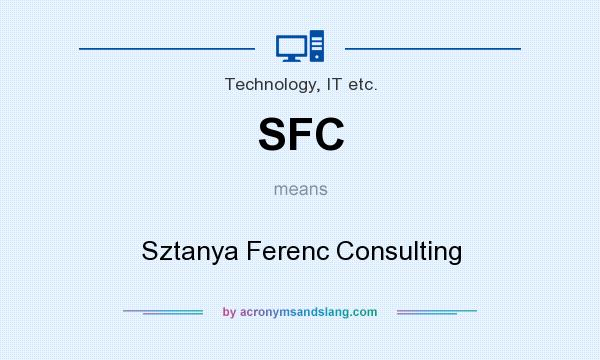What does SFC mean? It stands for Sztanya Ferenc Consulting