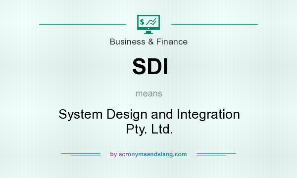What does SDI mean? It stands for System Design and Integration Pty. Ltd.
