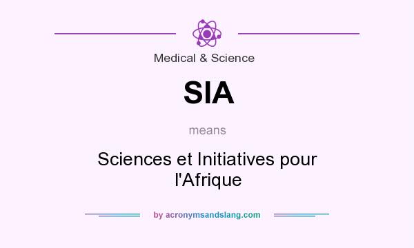 What does SIA mean? It stands for Sciences et Initiatives pour l`Afrique