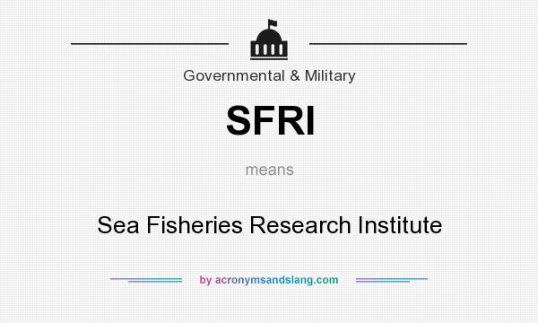 What does SFRI mean? It stands for Sea Fisheries Research Institute