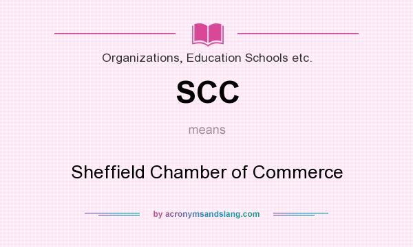 What does SCC mean? It stands for Sheffield Chamber of Commerce