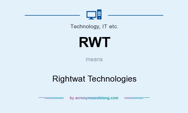 What does RWT mean? It stands for Rightwat Technologies