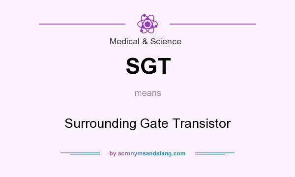 What does SGT mean? It stands for Surrounding Gate Transistor