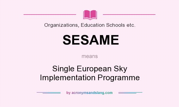 What does SESAME mean? It stands for Single European Sky Implementation Programme