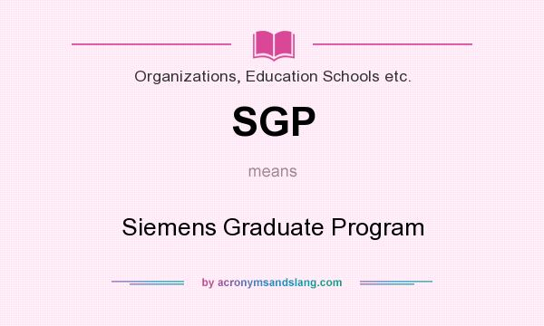 What does SGP mean? It stands for Siemens Graduate Program