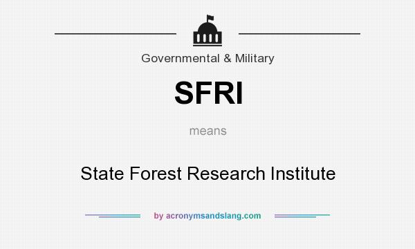 What does SFRI mean? It stands for State Forest Research Institute
