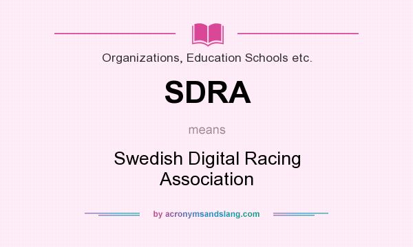 What does SDRA mean? It stands for Swedish Digital Racing Association