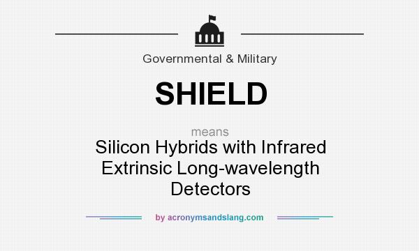 What does SHIELD mean? It stands for Silicon Hybrids with Infrared Extrinsic Long-wavelength Detectors