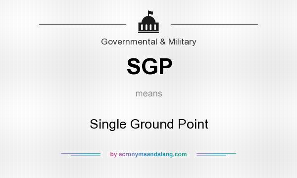 What does SGP mean? It stands for Single Ground Point