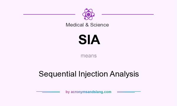 What does SIA mean? It stands for Sequential Injection Analysis
