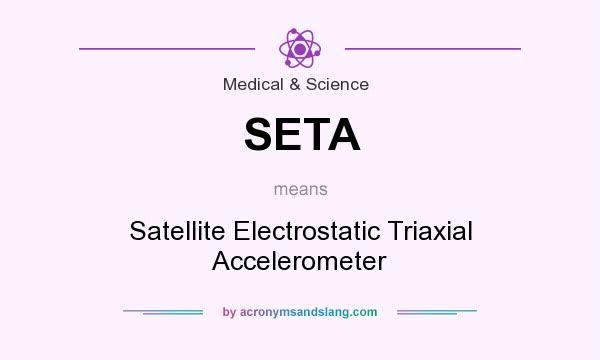 What does SETA mean? It stands for Satellite Electrostatic Triaxial Accelerometer