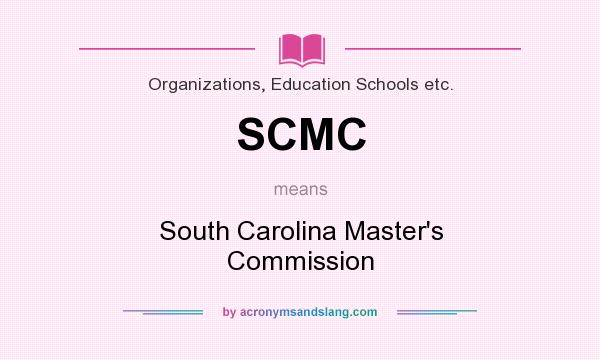 What does SCMC mean? It stands for South Carolina Master`s Commission
