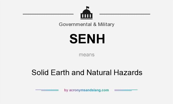 What does SENH mean? It stands for Solid Earth and Natural Hazards