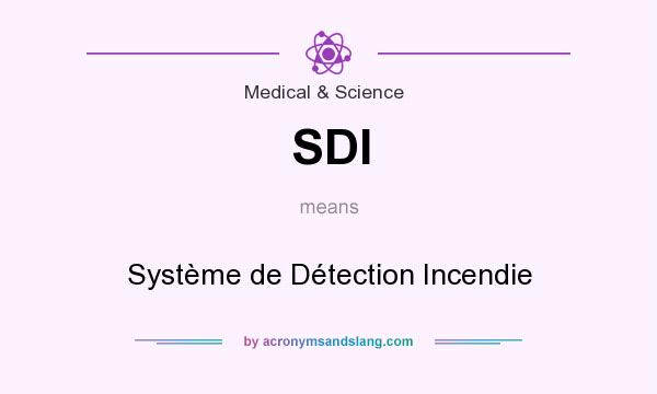 What does SDI mean? It stands for Système de Détection Incendie
