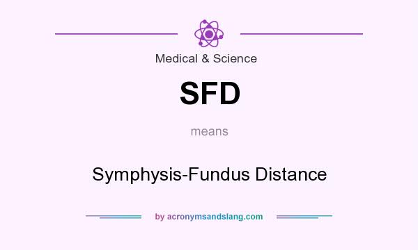 What does SFD mean? It stands for Symphysis-Fundus Distance