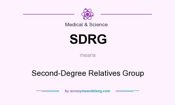 What does SDRG mean? It stands for Second-Degree Relatives Group