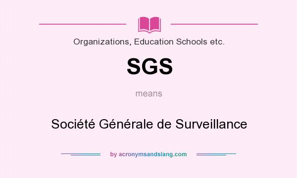What does SGS mean? It stands for Société Générale de Surveillance