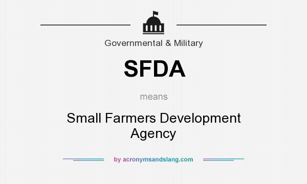 What does SFDA mean? It stands for Small Farmers Development Agency