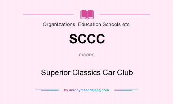 What does SCCC mean? It stands for Superior Classics Car Club