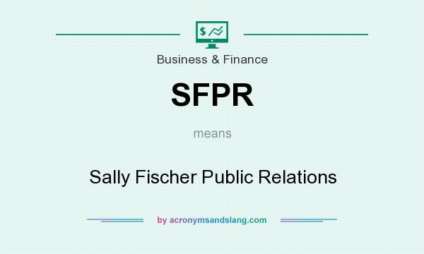 What does SFPR mean? It stands for Sally Fischer Public Relations