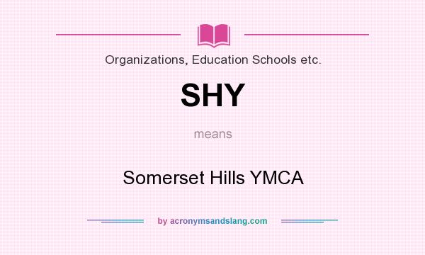 What does SHY mean? It stands for Somerset Hills YMCA