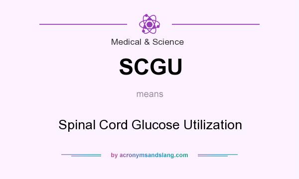 What does SCGU mean? It stands for Spinal Cord Glucose Utilization