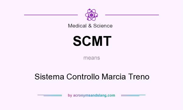 What does SCMT mean? It stands for Sistema Controllo Marcia Treno