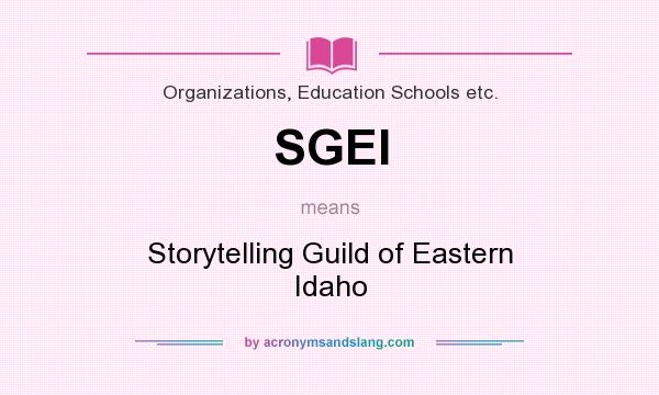 What does SGEI mean? It stands for Storytelling Guild of Eastern Idaho