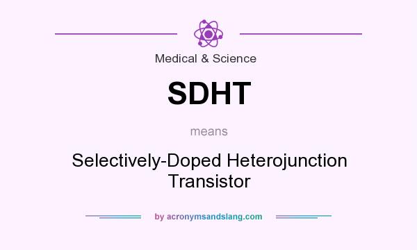 What does SDHT mean? It stands for Selectively-Doped Heterojunction Transistor