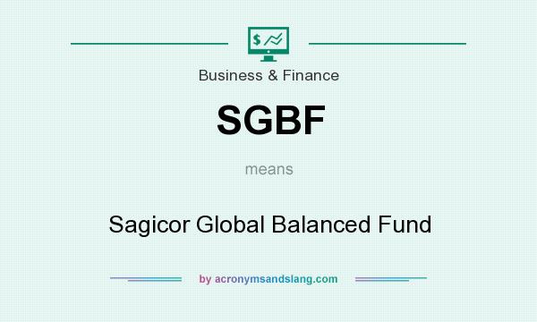 What does SGBF mean? It stands for Sagicor Global Balanced Fund