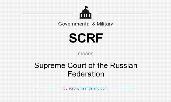 What does SCRF mean? It stands for Supreme Court of the Russian Federation