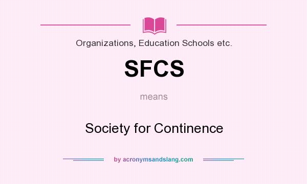 What does SFCS mean? It stands for Society for Continence