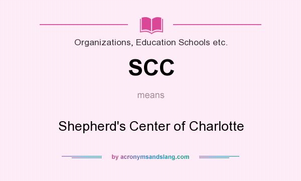 What does SCC mean? It stands for Shepherd`s Center of Charlotte