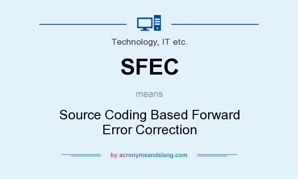 What does SFEC mean? It stands for Source Coding Based Forward Error Correction