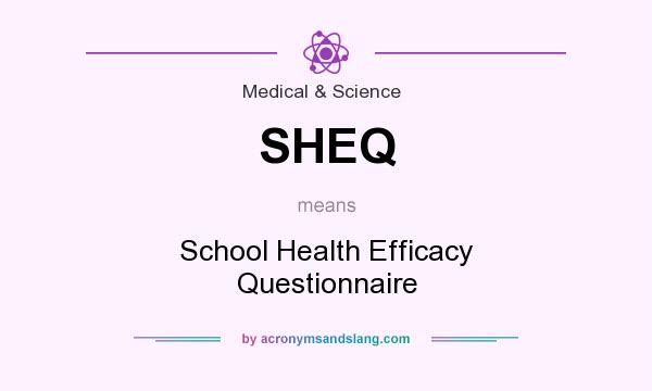 What does SHEQ mean? It stands for School Health Efficacy Questionnaire