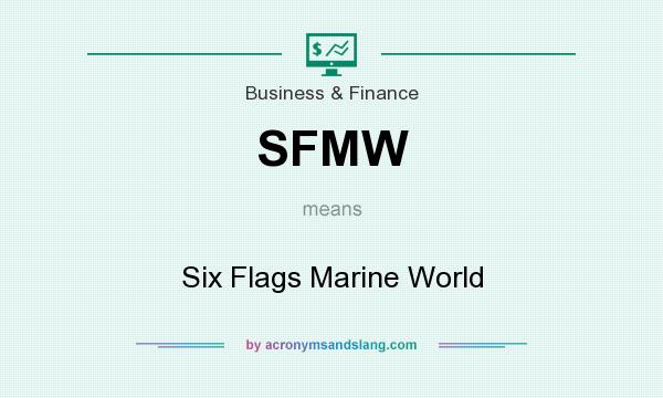 What does SFMW mean? It stands for Six Flags Marine World