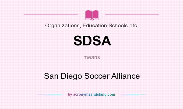 What does SDSA mean? It stands for San Diego Soccer Alliance