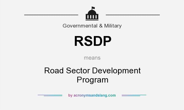 What does RSDP mean? It stands for Road Sector Development Program