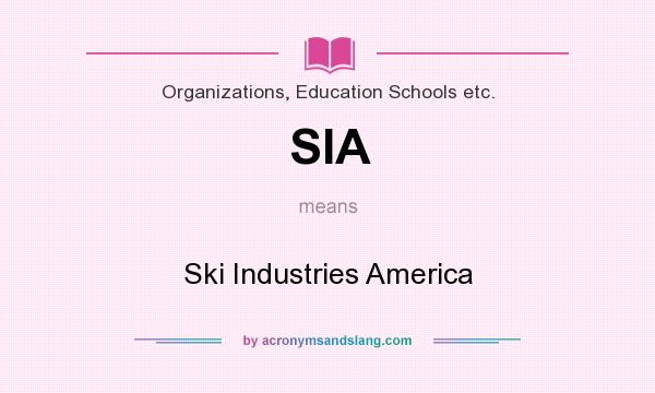 What does SIA mean? It stands for Ski Industries America