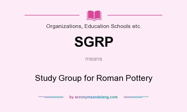 What does SGRP mean? It stands for Study Group for Roman Pottery