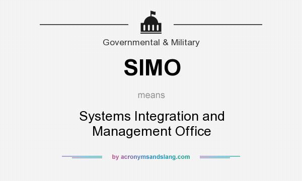 What does SIMO mean? It stands for Systems Integration and Management Office