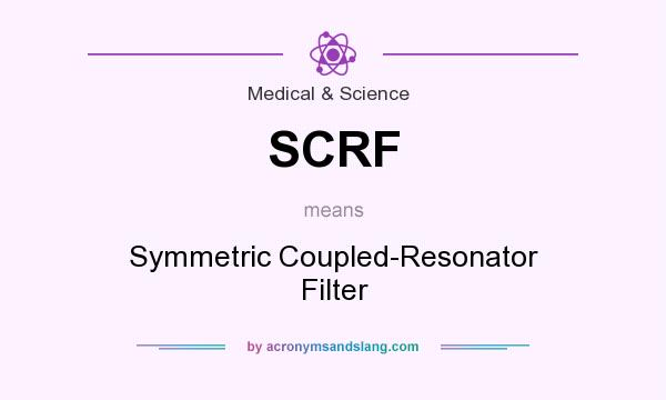 What does SCRF mean? It stands for Symmetric Coupled-Resonator Filter