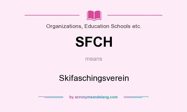 What does SFCH mean? It stands for Skifaschingsverein
