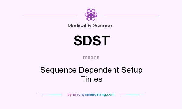 What does SDST mean? It stands for Sequence Dependent Setup Times